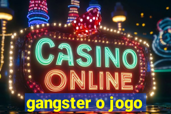 gangster o jogo